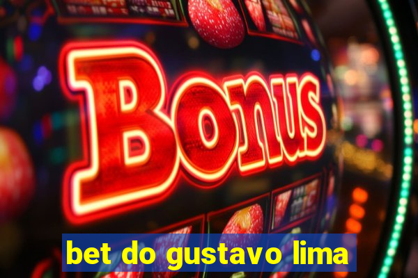 bet do gustavo lima